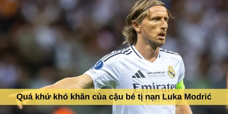 Quá khứ khó khăn của cậu bé tị nạn Luka Modrić
