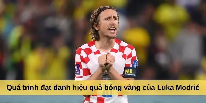 Quá trình đạt danh hiệu quả bóng vàng của Luka Modrić